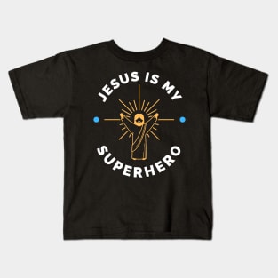 Jesus is my Superhero Kids T-Shirt